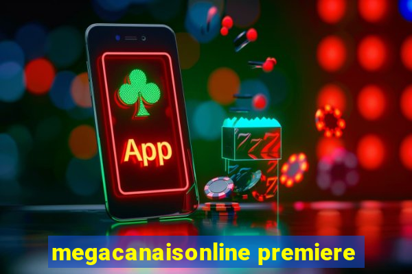 megacanaisonline premiere